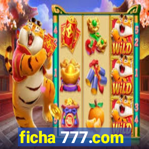 ficha 777.com